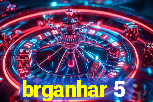 brganhar 5